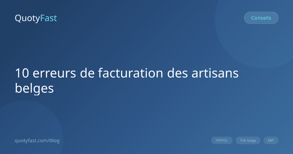 Les erreurs de facturation les plus courantes chez les artisans belges